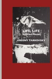 Cover of: Life, Life: Selected Poems
