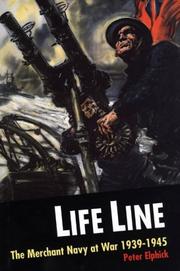 Cover of: Life line: the Merchant Navy at war, 1939-1945