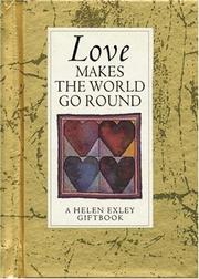 Cover of: Love Makes the World Go Round (Values for Living) | Helen Exley