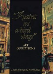 Cover of: "I Paint as a bird sings" Art Quotations (Helen Exley Giftbooks) by Helen Exley