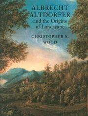 Cover of: Albrecht Altdorfer and the Origins of Landscape by Christopher S. Wood, Christopher S. Wood