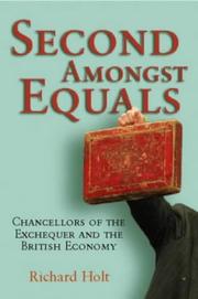 Cover of: Second Amongst Equals: Chancellors of the Exchequer and the British Economy