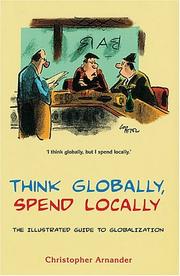 Cover of: Think Globally, Spend Locally: The Illustrated History of Globalisation
