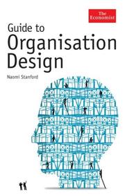 Guide to Organisation Design by Naomi Stanford