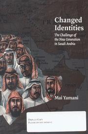 Cover of: Changed Identities: Challenge of the New Generation in Saudi Arabia