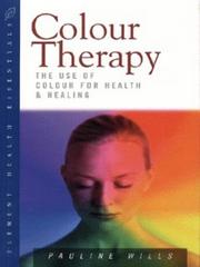 Cover of: Colour therapy: the use of colour for health and healing
