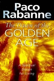 Cover of: The Dawn of the Golden Age: A Spiritual Design for Living