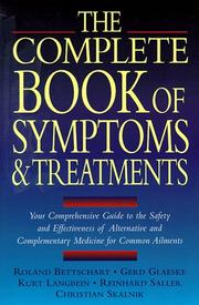 Cover of: The Complete Book of Symptoms and Treatments by Gerd Glaeske, Kurt Langbein, Christian Skalnik, Reinhard Saller