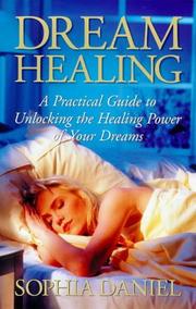 Cover of: Dream healing: a practical guide to unlocking the healing power of your dreams