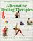 Cover of: The Complete Illustrated Encyclopedia of Alternative Healing Therapies