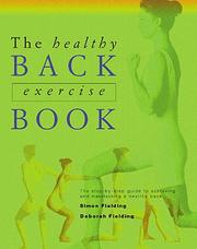 Cover of: The Healthy Back Exercise Book by Simon Fielding, Deborah Fielding, Simon Fielding OBE, Deborah Fielding RN