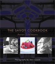 The Savoy Cookbook by Anton Edelmann