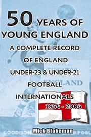 Cover of: 50 Years of Young England by Mick Blakeman