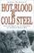 Cover of: HOT BLOOD AND COLD STEEL