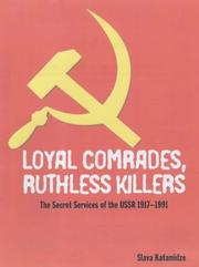 Cover of: Loyal Comrades, Ruthless Killers by Viacheslav Ivanovich Katamidze