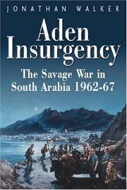 Cover of: Aden Insurgency: The Savage War in South Arabia 1962-67