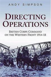 Cover of: Directing Operations: British Corps Command on the Western Front 1914-18