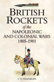 Cover of: British Rockets of the Napoleonic and Colonial Wars 1805-1901 by C.E. Franklin