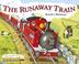 Cover of: The Runaway Train (Little Red Train)