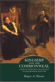 Cover of: Kingship and the Commonweal: political thought in Renaissance and Reformation Scotland