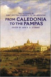 Cover of: From Caledonia to the Pampas: two accounts by early Scottish emigrants to the Argentine