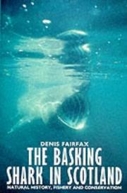 Cover of: The basking shark in Scotland: natural history, fishery and conservation