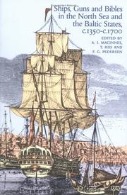 Cover of: Ships, guns, and Bibles in the North Sea and Baltic States, c. 1350-c. 1700 by edited by Allan I. Macinnes, Thomas Riis & Frederik Pedersen.
