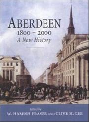 Cover of: Aberdeen, 1800-2000 by edited by W. Hamish Fraser and Clive H. Lee ; introduction by James Naughtie ; foreword by Margaret E. Smith.