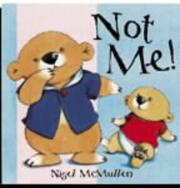 Not me! by Nigel McMullen