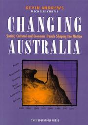 Cover of: Changing Australia: social, cultural and economic trends shaping the nation