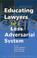 Cover of: Educating lawyers for a less adversarial system