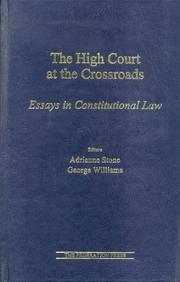 Cover of: The High Court at the crossroads by editors, Adrienne Stone, George Williams.