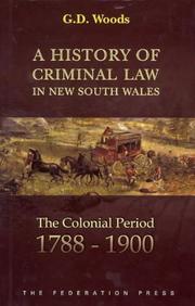 Cover of: A history of criminal law in New South Wales: the colonial period, 1788-1900