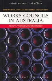 Cover of: Works councils in Australia: future prospects and possibilities