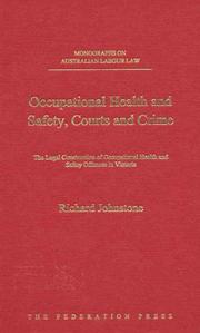 Cover of: Occupational health and safety, courts and crime: the legal construction of occupational health and safety offences in Victoria