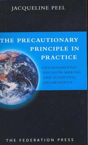Cover of: The Precautionary Principle in Practice: Environmental Decision-Making and Scientific Uncertainty
