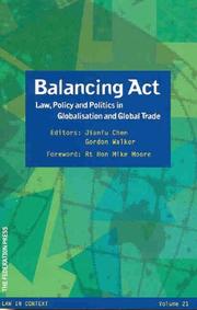 Cover of: Balancing act: law, policy and politics in globalisation and global trade