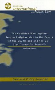 Cover of: The Coalition Wars Against Iraq and Afghanistan the Courts of the UK, Ireland and the Us: Significance for Australia (Law and Policy Paper)
