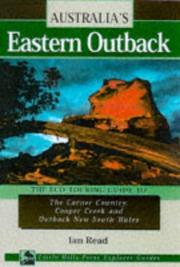 Cover of: Australia's Eastern Outback: The Eco-Touring Guide to : The Corner Country, Cooper Creek and Outback New South Wales (Little Hills Press Eco-touring Guide)