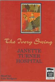 The ivory swing by Janette Turner Hospital