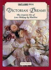 Cover of: Victorian Dreams: The Creative Art of Lace Making by Machine