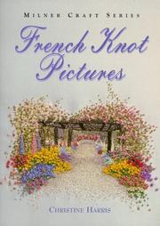 Cover of: French Knot Pictures (Milner Craft Series) by Christine Harris