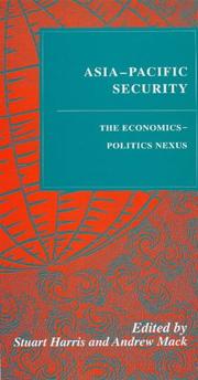 Cover of: Asia-Pacific Security: The Economics-Politics Nexus (Studies in World Affairs, 16.)