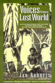 Cover of: Voices from a lost world: Australian women and children in Papua New Guinea before the Japanese invasion