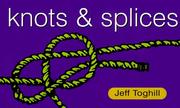 Knots & Splices by Jeff Toghill