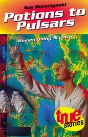 Cover of: Potions to Pulsars: Women Doing Science (True Stories Series)