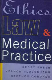 Cover of: Ethics, law, and medical practice by Kerry J. Breen