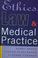 Cover of: Ethics, law, and medical practice
