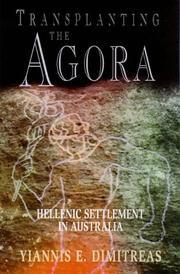 Cover of: Transplanting the agora: Hellenic settlement in Australia