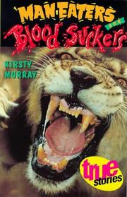 Cover of: Man-Eaters and Blood-Suckers (True Stories)